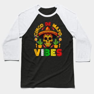 cinco de mayo vibes Baseball T-Shirt